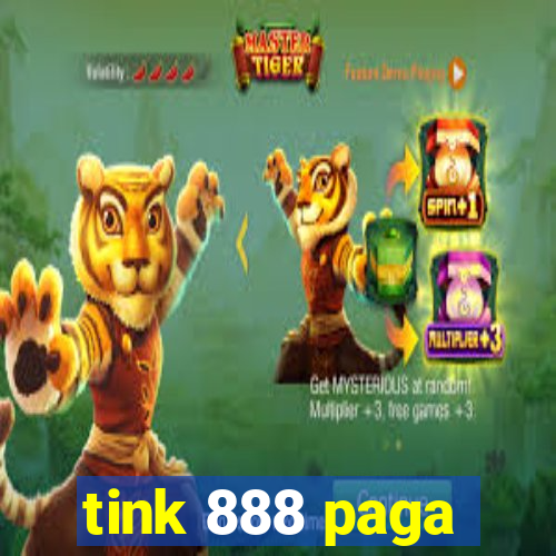 tink 888 paga